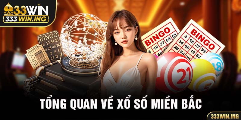 Tổng quan về xổ số miền Bắc